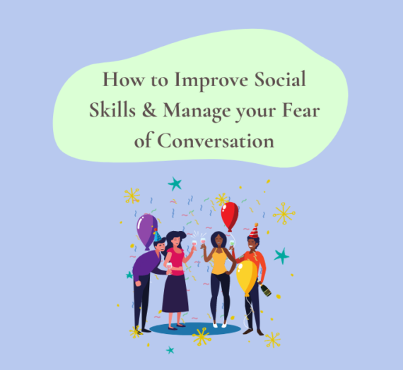 How to Improve Social Skills & Manage your Fear of Conversation